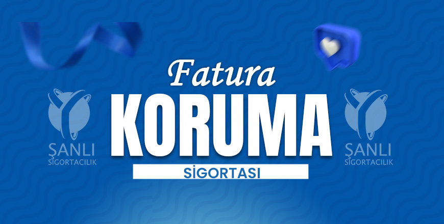 Fatura Koruma Sigortası