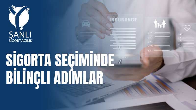 Sigorta Yaptırırken Nelere Dikkat Etmelisiniz? 2025 Rehberi
